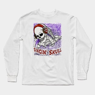Singin skull Long Sleeve T-Shirt